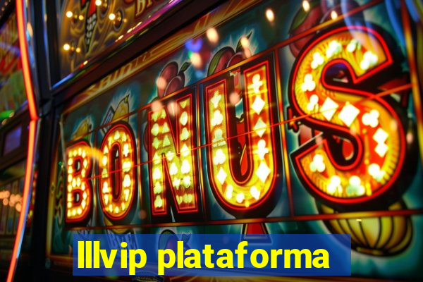 lllvip plataforma